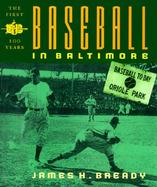 Baseball in Baltimore The First 100 Years cover