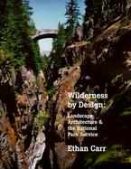 Wilderness by Design Landscape Architecture and the National Park Service cover