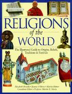 Religions of the World The Illustrated Guide to Origins, Beliefs, Traditions & Festivals cover