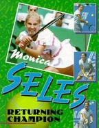 Monica Seles: Returning Champion cover