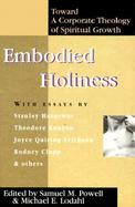 Embodied Holiness Toward a Corporate Theology of Spiritual Growth cover