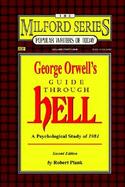 George Orwell's Guide Through Hell A Psychological Study of Nineteen Eighty Four cover