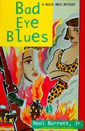 Bad Eye Blues: A Wiley Moss Mystery cover