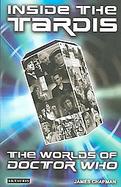 Inside The Tardis The Worlds Of Doctor Who A Cultural History cover