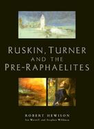 Ruskin, Turner, and the Pre-Raphaelites cover