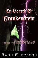 In Search of Frankenstein Exploring the Myths Behind Mary Shelley's Monster cover