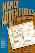 Manly Adventures and Other Delusions cover