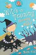 Charming Or What? Witch-in-training Book Three cover