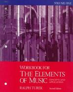 Workbook for the Elements of Music Concepts and Applications (volume1) cover