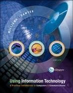 Using Information Technology A Practical Introduction to Computers & Communications  Complete Version cover
