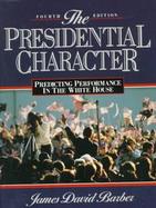 Presidential Character: Predicting Performance In The White House cover