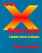 The New X Window System: An Internet Architecture for Clustered cover