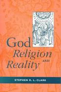 God, Religion, and Reality: The Case for Christian Theism cover