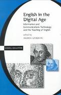 English in the Digital Age Information and Communications Technology (Ict) and the Teaching of English cover