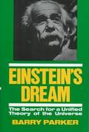 Einstein's Dream: The Search for a Unified Theory of the Universe cover
