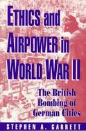 Ethics and Airpower in World War II: The British cover