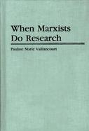 When Marxists Do Research cover