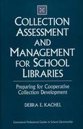 Collection Assessment and Management for School Libraries Preparing for Cooperative Collection Development cover