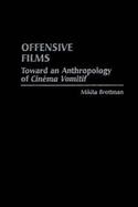 Offensive Films Toward an Anthropology of Cinema Vomitif cover