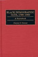 Black Demographic Data, 1790-1860 A Sourcebook cover