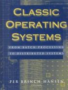 Classic Operating Systems From Batch Processing to Distributed Systems cover