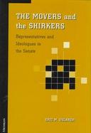 The Movers and the Shirkers Representatives and Ideologues in the Senate cover