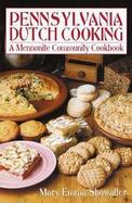 Pennsylvania Dutch Cooking A Mennonite Community Cookbook cover