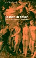Reason in Action Essays in the Philosophy of Social Science cover
