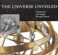 The Universe Unveiled Instruments and Images Through History cover