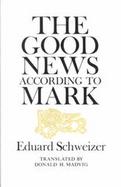 The Good News According to Mark. cover