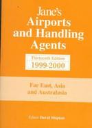 Jane's Airports and Handling Agents 1999-2000 Far East, Asia and Australasia cover