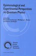 Epistemological and Experimental Perspectives on Quantum Physics cover