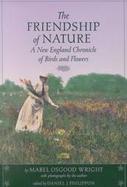 Friendship of Nature A New England Chronicle of Birds and Flowers cover