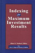 Indexing for Maximum Investment Results cover