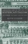 American Law in the Age of Hypercapitalism The Worker, the Family, and the State cover