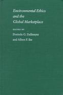 Environmental Ethics and the Global Marketplace cover