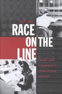 Race on the Line Gender, Labor, and Technology in the Bell System, 1880-1980 cover