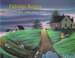 Eldridge Bagley Son of the Soil, Soul of an Artist cover