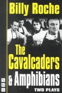 The Cavalcaders and Amphibians Two Plays cover