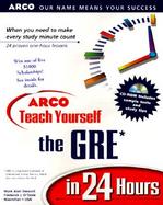 Teach Yourself the GRE in 24 Hours with CDROM cover