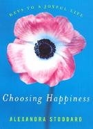 Choosing Happiness Keys to a Joyful Life cover