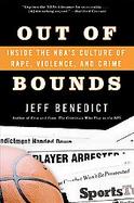Out Of Bounds Inside The Nba's Culture Of Rape, Violence, And Crime cover