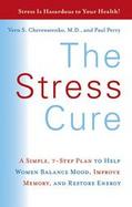 The Stress Cure A Simple 7-Step Plan to Balance Mood, Improve Memory, and Restore Energy cover