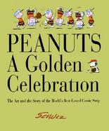 Peanuts: A Golden Celebration: The Art and Story of the World's Best-Loved Comic Strip cover
