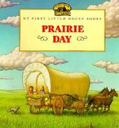 Prairie Day Adapted from the Little House Books by Laura Ingalls Wilder cover