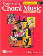 Experiencing Choral Music, Beginning Unison 2-Part/3-Part, Student Edition cover