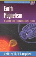 Earth Magnetism A Guided Tour Thhrough Magnetic Fields cover