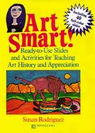 Art Smart! Ready-To-Use Slides and Activities for Teaching Art History and Appreciation cover