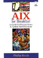 AIX for Breakfast: A Guide for Programmers and System Administrators cover