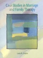 Case Studies in Marriage and Family Therapy cover